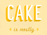 Cake is Mostly Air