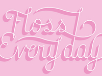 Floss Every Day