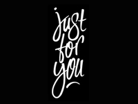 Just for You