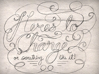Here's to Change!