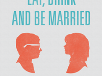 eat, drink, and be married