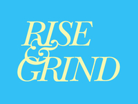 Rise & Grind