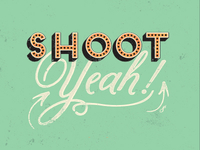 Shoot, yeah!