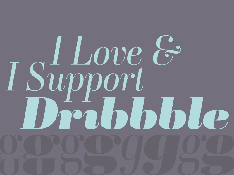 I love & I support Dribbble