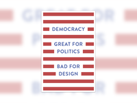 Democracy: Great for politics, bad for design