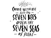 Come With Me and My Seven Bees