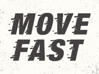 Move Fast