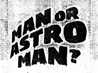 Man or Astro-man?