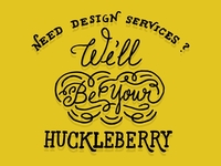 We'll Be Your Huckleberry