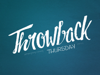 Throw Back Thursday Lettering