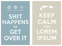 Keep Calm And Lorem Ipsum Shit Happens So Get Over It