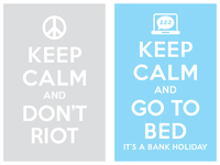 Keep Calm And Dont Riot Keep Calm And Go To Bed