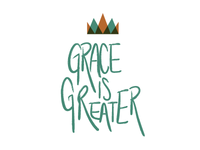 Grace is Greater